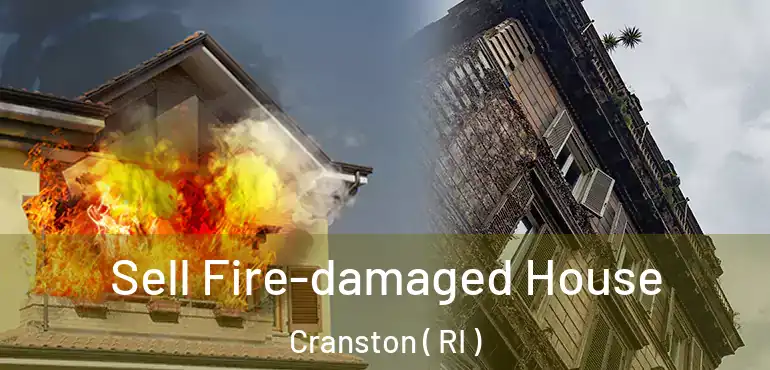 Sell Fire-damaged House Cranston ( RI )