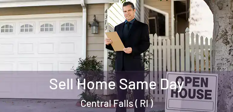 Sell Home Same Day Central Falls ( RI )