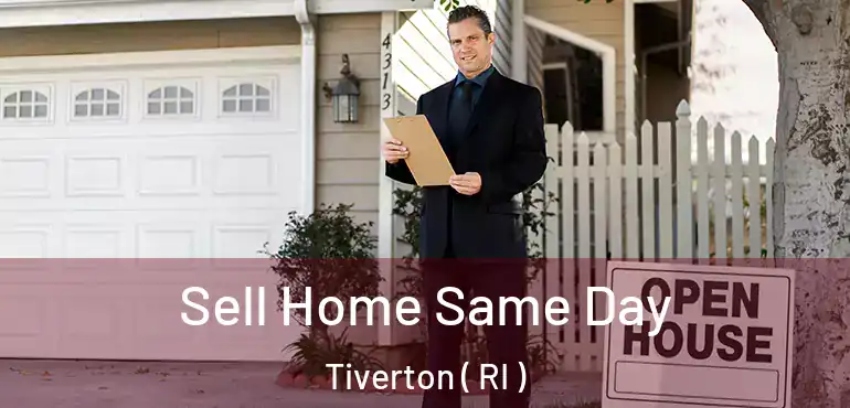 Sell Home Same Day Tiverton ( RI )