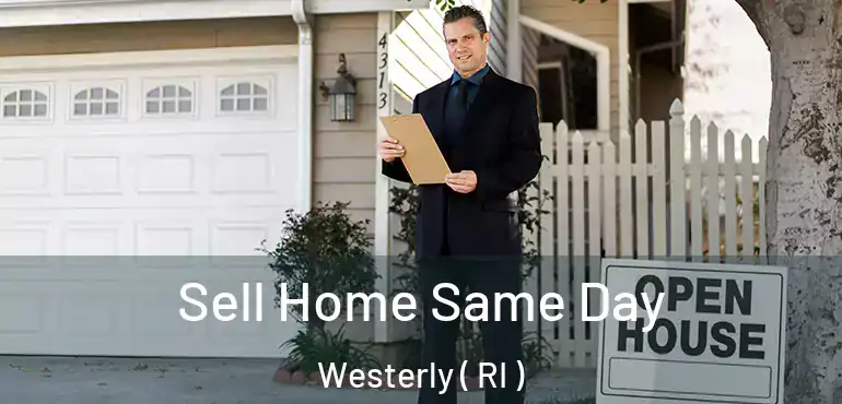 Sell Home Same Day Westerly ( RI )
