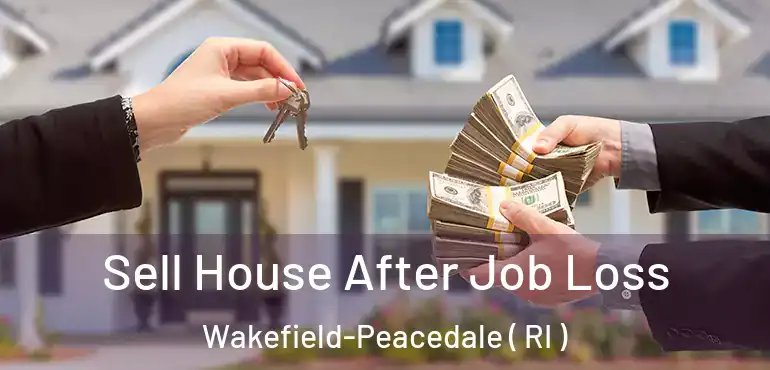  Sell House After Job Loss Wakefield-Peacedale ( RI )