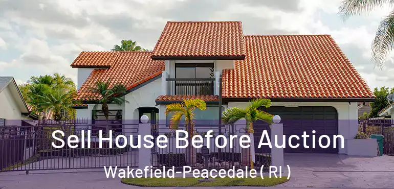 Sell House Before Auction Wakefield-Peacedale ( RI )