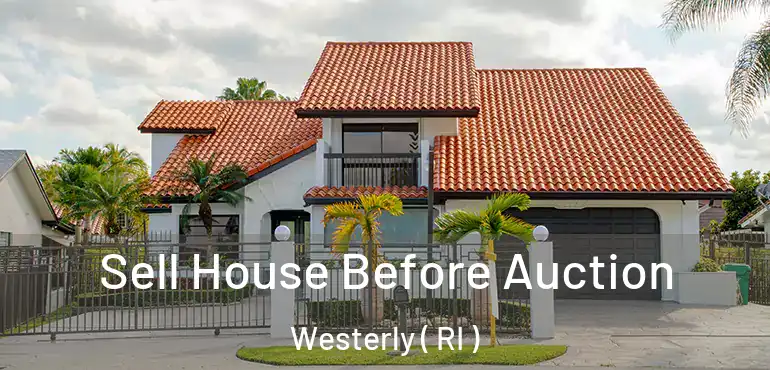  Sell House Before Auction Westerly ( RI )