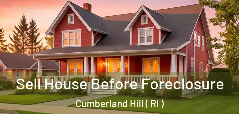  Sell House Before Foreclosure Cumberland Hill ( RI )