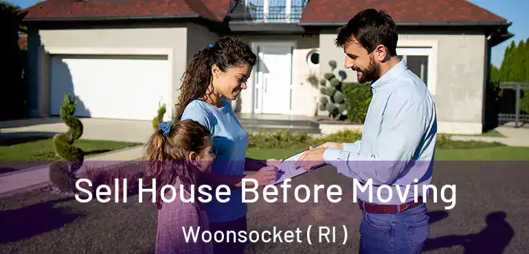 Sell House Before Moving Woonsocket ( RI )