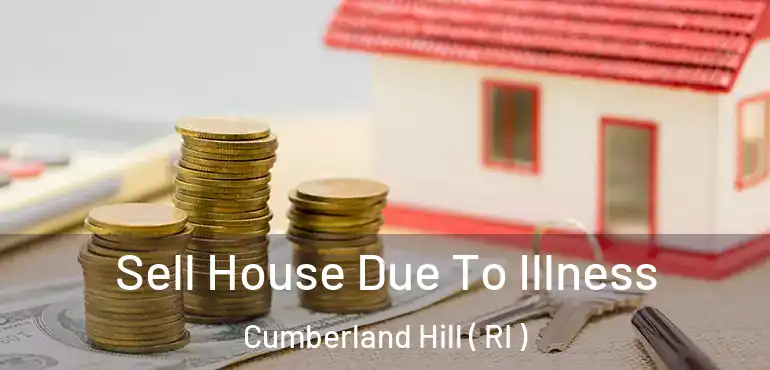 Sell House Due To Illness Cumberland Hill ( RI )