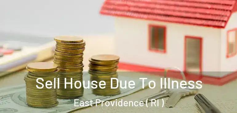  Sell House Due To Illness East Providence ( RI )
