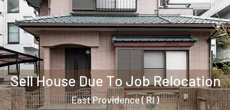 Sell House Due To Job Relocation East Providence ( RI )