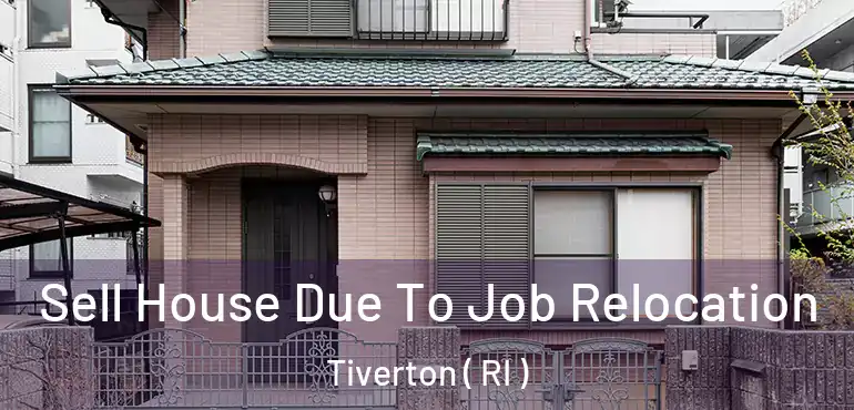 Sell House Due To Job Relocation Tiverton ( RI )