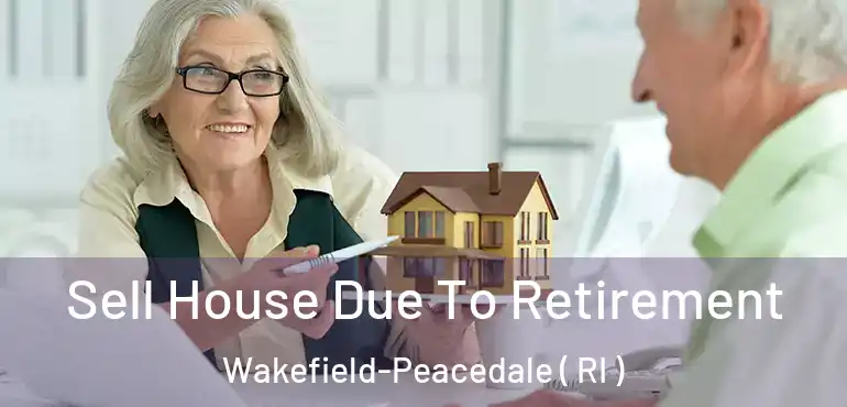 Sell House Due To Retirement Wakefield-Peacedale ( RI )