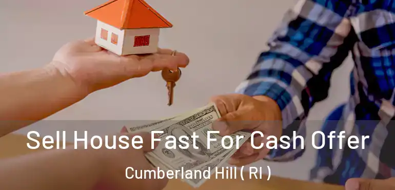  Sell House Fast For Cash Offer Cumberland Hill ( RI )