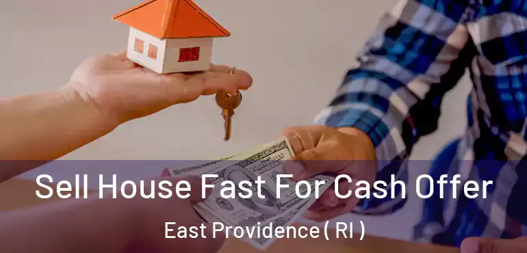  Sell House Fast For Cash Offer East Providence ( RI )