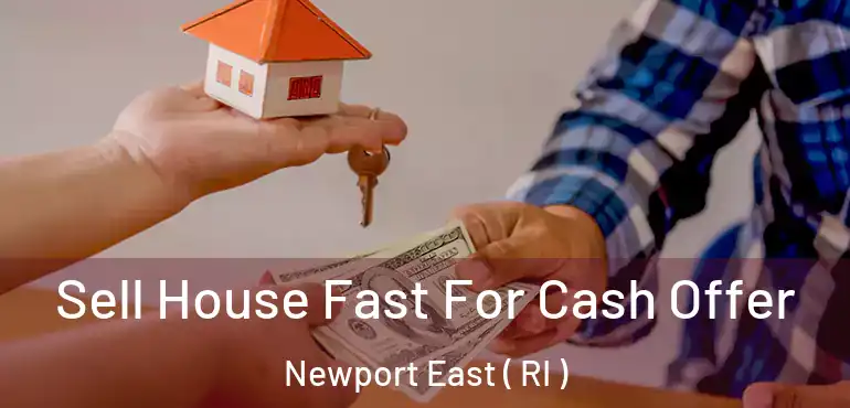 Sell House Fast For Cash Offer Newport East ( RI )
