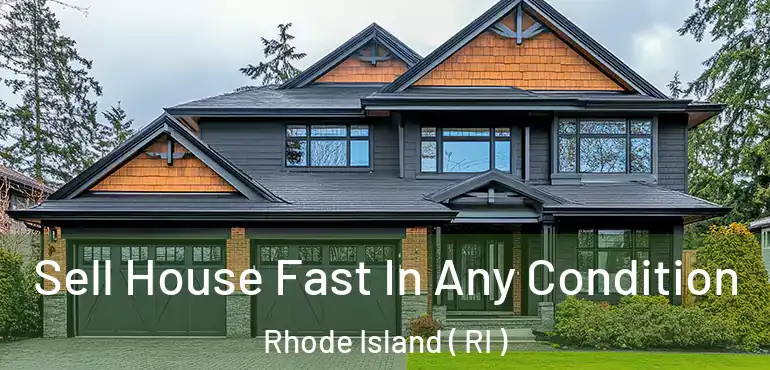 Sell House Fast In Any Condition Rhode Island ( RI )