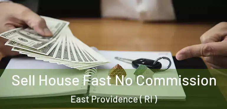 Sell House Fast No Commission East Providence ( RI )