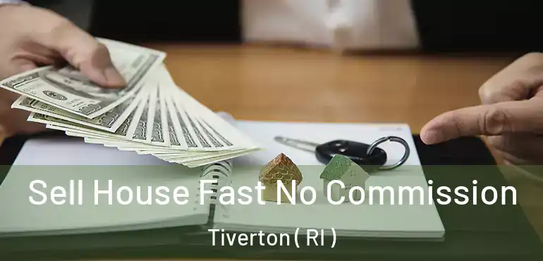 Sell House Fast No Commission Tiverton ( RI )