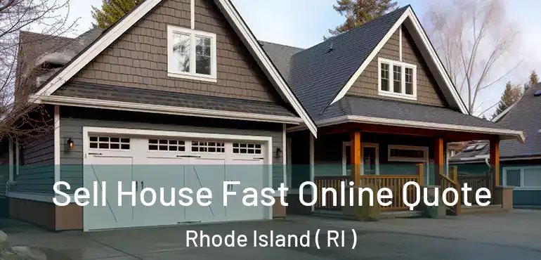  Sell House Fast Online Quote Rhode Island ( RI )