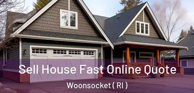 Sell House Fast Online Quote Woonsocket ( RI )