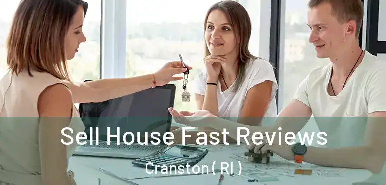 Sell House Fast Reviews Cranston ( RI )