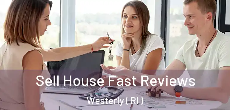 Sell House Fast Reviews Westerly ( RI )