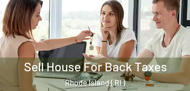 Sell House For Back Taxes Rhode Island ( RI )