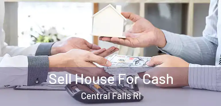 Sell House For Cash Central Falls RI