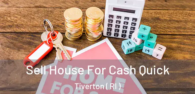  Sell House For Cash Quick Tiverton ( RI )