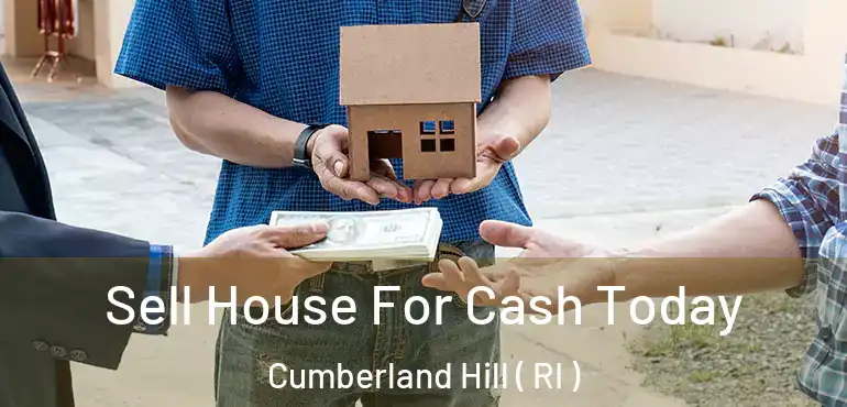  Sell House For Cash Today Cumberland Hill ( RI )