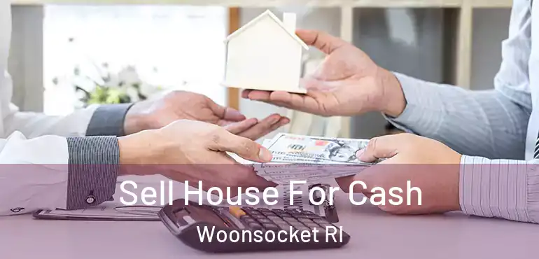  Sell House For Cash Woonsocket RI