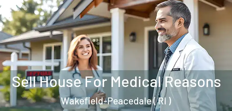 Sell House For Medical Reasons Wakefield-Peacedale ( RI )