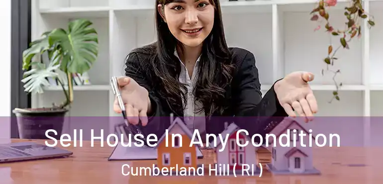 Sell House In Any Condition Cumberland Hill ( RI )
