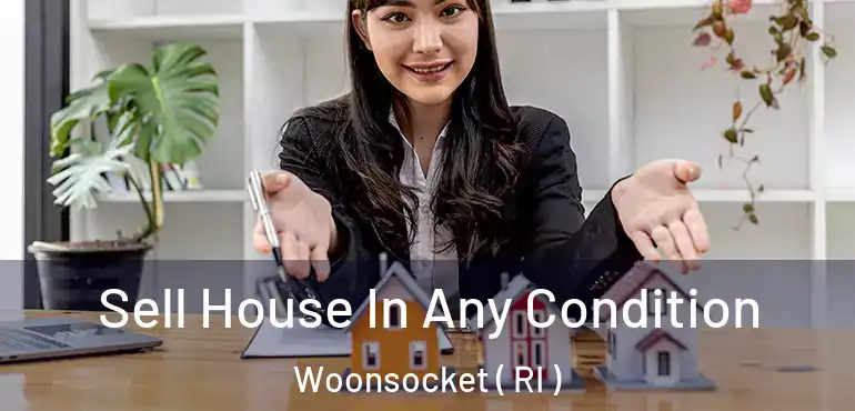 Sell House In Any Condition Woonsocket ( RI )