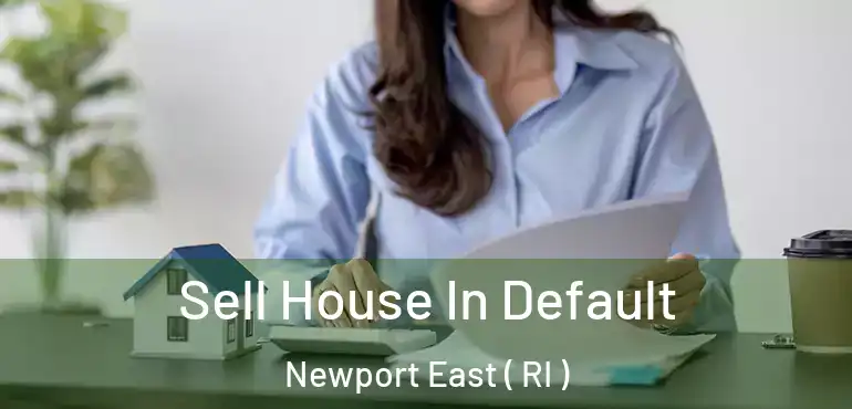 Sell House In Default Newport East ( RI )