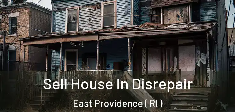 Sell House In Disrepair East Providence ( RI )