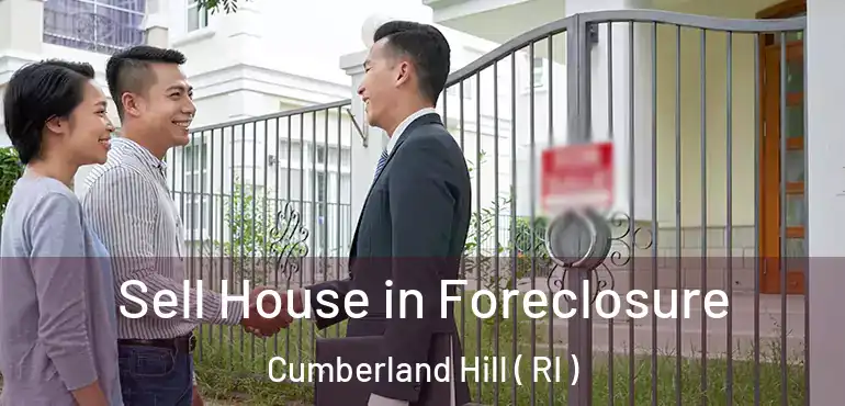 Sell House in Foreclosure Cumberland Hill ( RI )
