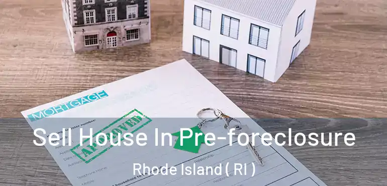 Sell House In Pre-foreclosure Rhode Island ( RI )