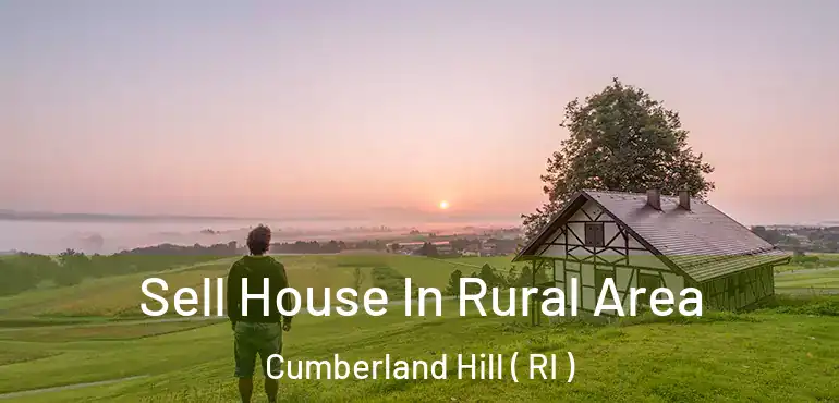 Sell House In Rural Area Cumberland Hill ( RI )