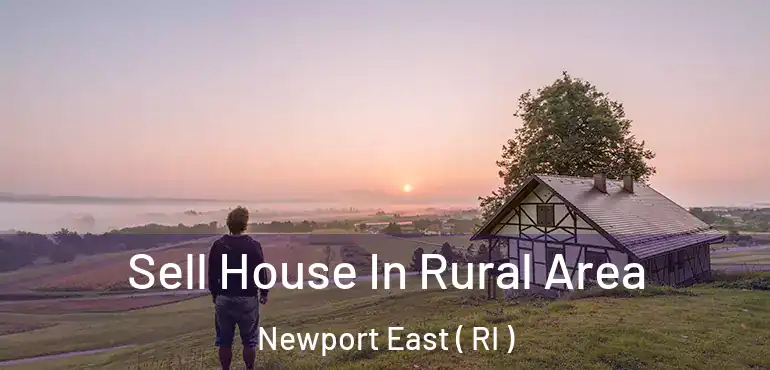Sell House In Rural Area Newport East ( RI )