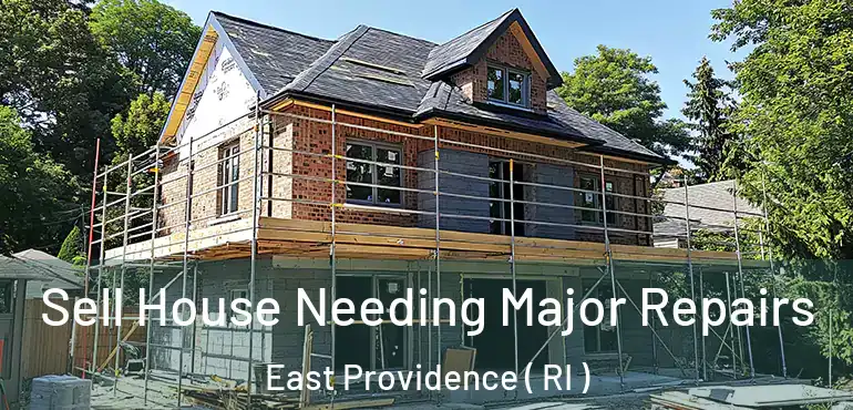  Sell House Needing Major Repairs East Providence ( RI )