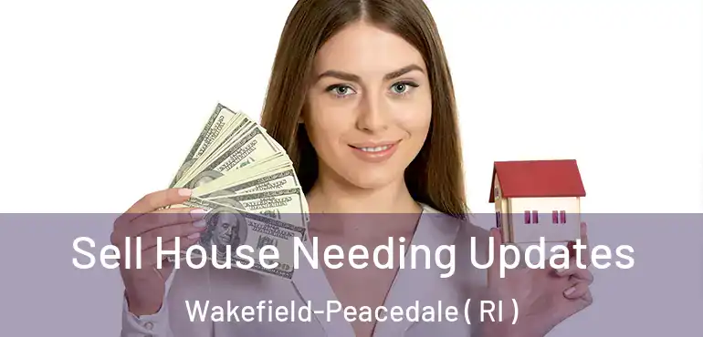 Sell House Needing Updates Wakefield-Peacedale ( RI )