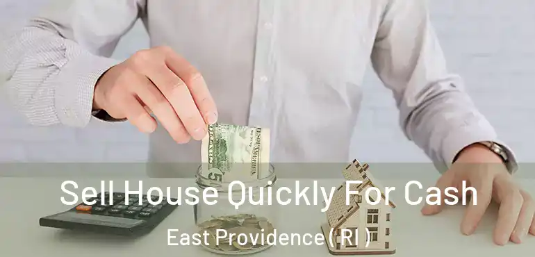 Sell House Quickly For Cash East Providence ( RI )