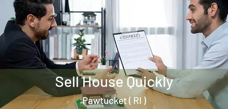 Sell House Quickly Pawtucket ( RI )
