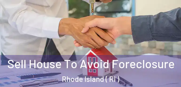  Sell House To Avoid Foreclosure Rhode Island ( RI )