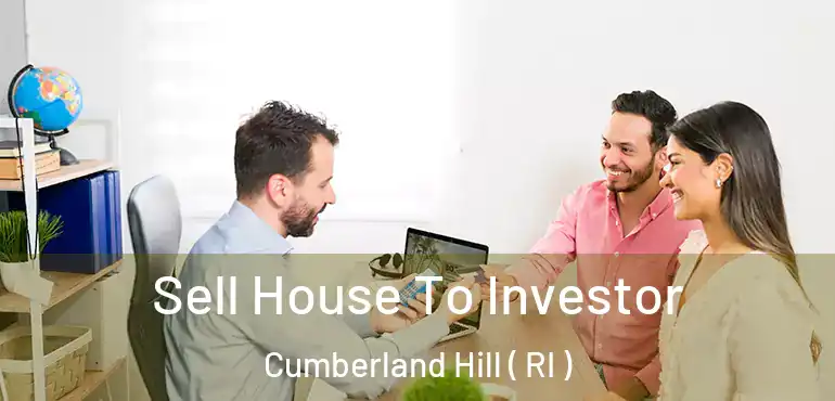 Sell House To Investor Cumberland Hill ( RI )