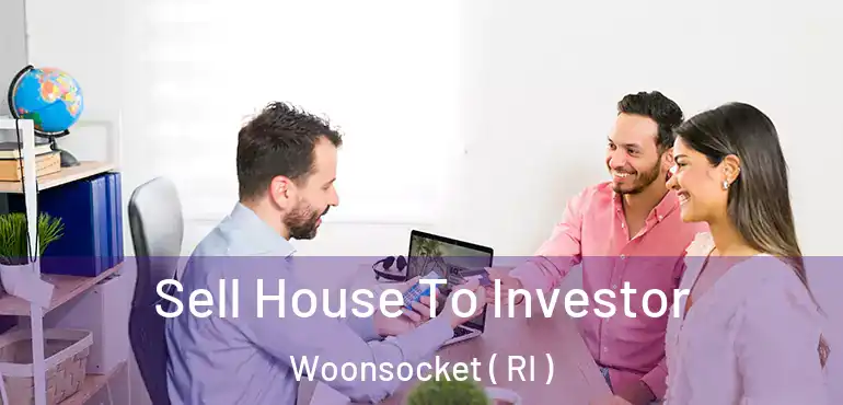 Sell House To Investor Woonsocket ( RI )