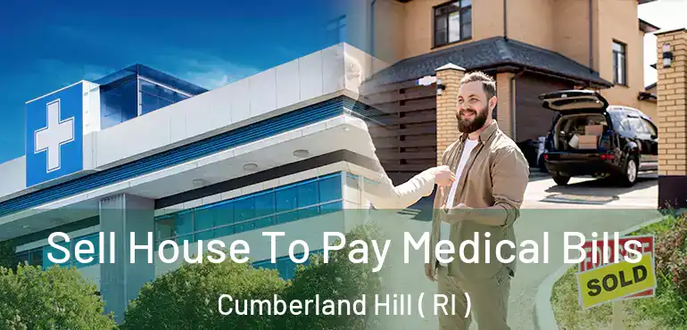 Sell House To Pay Medical Bills Cumberland Hill ( RI )