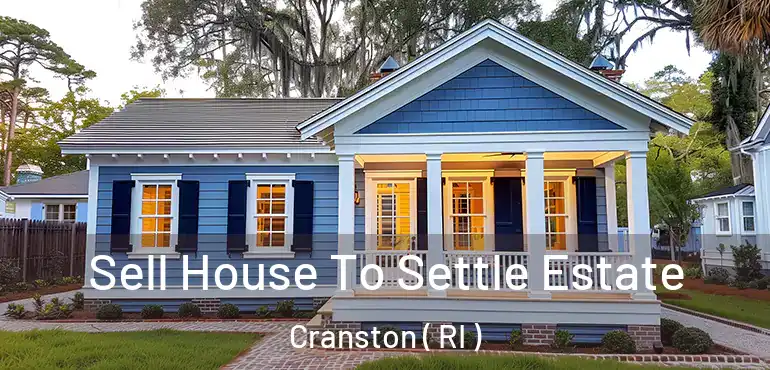Sell House To Settle Estate Cranston ( RI )