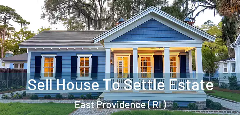 Sell House To Settle Estate East Providence ( RI )