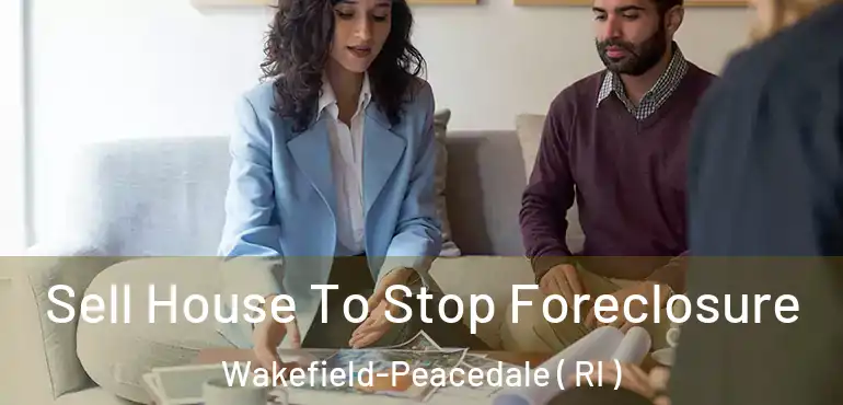 Sell House To Stop Foreclosure Wakefield-Peacedale ( RI )