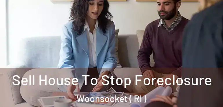 Sell House To Stop Foreclosure Woonsocket ( RI )